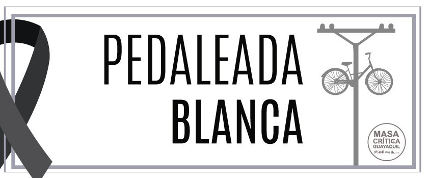 Masa Crítica Guayaquil realizará Pedaleada Blanca este 28 de junio por ciclistas asesinados en vías