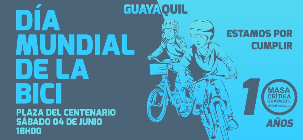 ¡Vamos a celebrar el Día Mundial de la Bicicleta con Masa Crítica Guayaquil!
